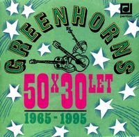 Greenhorns - 50 x 30 let Greenhorns 1965 - 1995 (2CD Set)  Disc 1